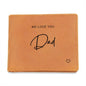 Personalised Graphic Leather Wallet "We Love You Dad"