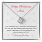 The Best Christmas Gift For Mom. Happy Christmas Mom Love Knot Necklace with heartfelt message. 14k white gold or 18k yellow gold finish.