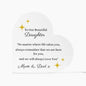 To Our Beautiful Daughter Printed Heart Shaped Acrylic Plaque