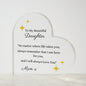 To My Beautiful Daughter Printed Heart Shaped Acrylic Plaque
