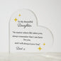To My Beautiful Daughter from Dad Printed Heart Shaped Acrylic Plaque