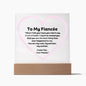 My Fiancée Acrylic Plaque Wooden Base or LED With message "When I tell you I love you I don't say it out of habit. I say it to remind you that you are the best thing that ever happened to me. You are my rock, my partner, my man. I Love You. Your Fiancé."