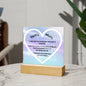 To My Mum Acrylic Plaque Wooden Base or LED with printed message "I Just want to remind you that you're amazing. Your love makes my day shine brighter, and I'm so grateful for all the things you do. I love you more than you will ever know."