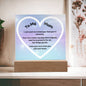 To My Mum Acrylic Plaque Wooden Base or LED with printed message "I Just want to remind you that you're amazing. Your love makes my day shine brighter, and I'm so grateful for all the things you do. I love you more than you will ever know."