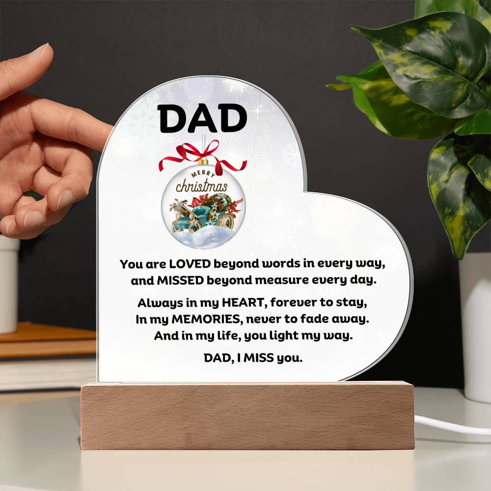 Dad Memorial heartfelt message for Christmas Printed Heart Acrylic Plaque With LED Lighting, I miss you