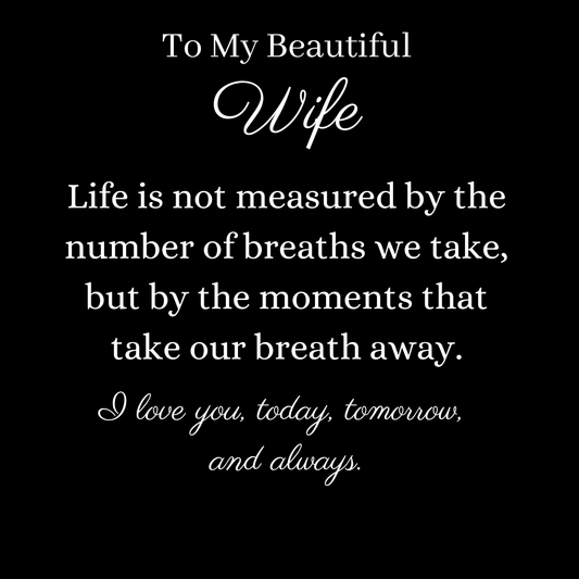These message ideas are for the wife who makes every day brighter, fills your life with laughter, and carries your heart wherever she goes.