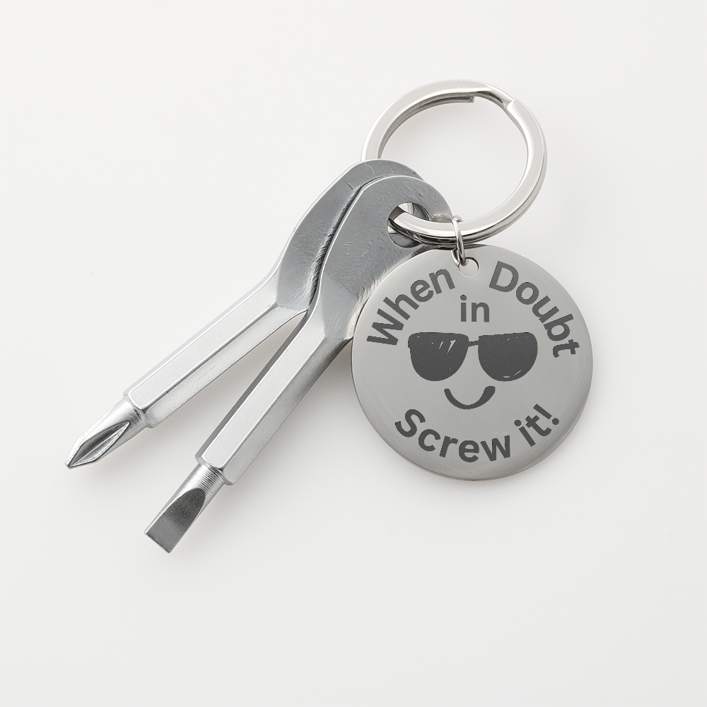 Engraved keychain screwdriver for your guy or gal with flathead and Philips. Message reads If in doubt, Screw it with Smile face sunglasses image. Add your own engraved message on the back. Colour Black or Silver.