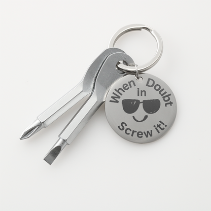 Engraved keychain screwdriver for your guy or gal with flathead and Philips. Message reads If in doubt, Screw it with Smile face sunglasses image. Add your own engraved message on the back. Colour Black or Silver.