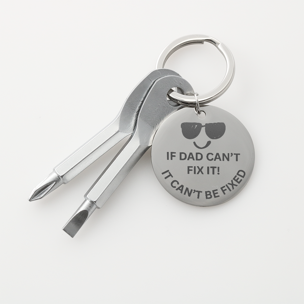 Engraved  keychain screwdriver for DAD with flathead and Philips. Message reads If DAD can't fix it, it can't be fixed. Add your own engraved message on the back. Colour Black or Silver.