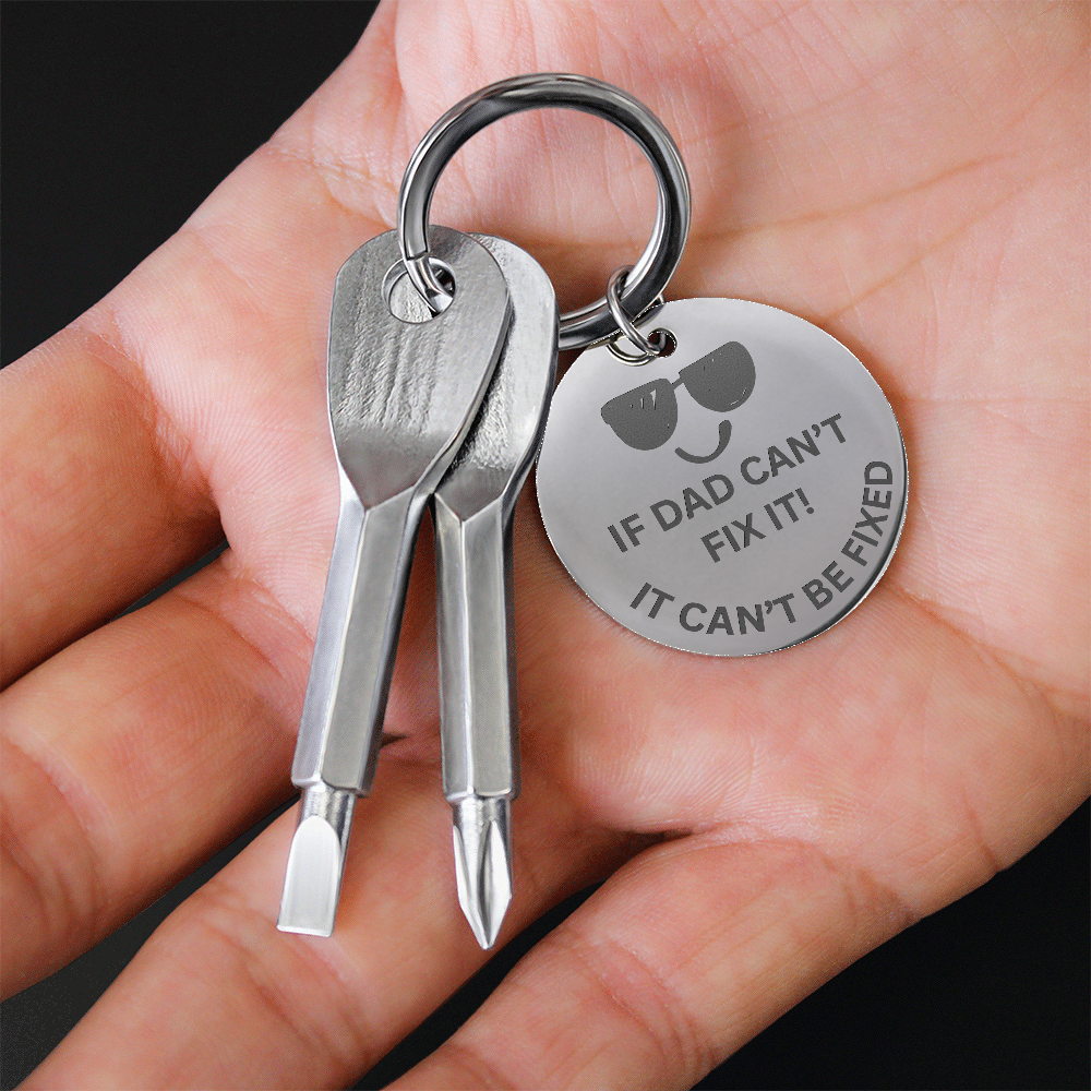 Engraved  keychain screwdriver for DAD with flathead and Philips. Message reads If DAD can't fix it, it can't be fixed. Add your own engraved message on the back. Colour Black or Silver.