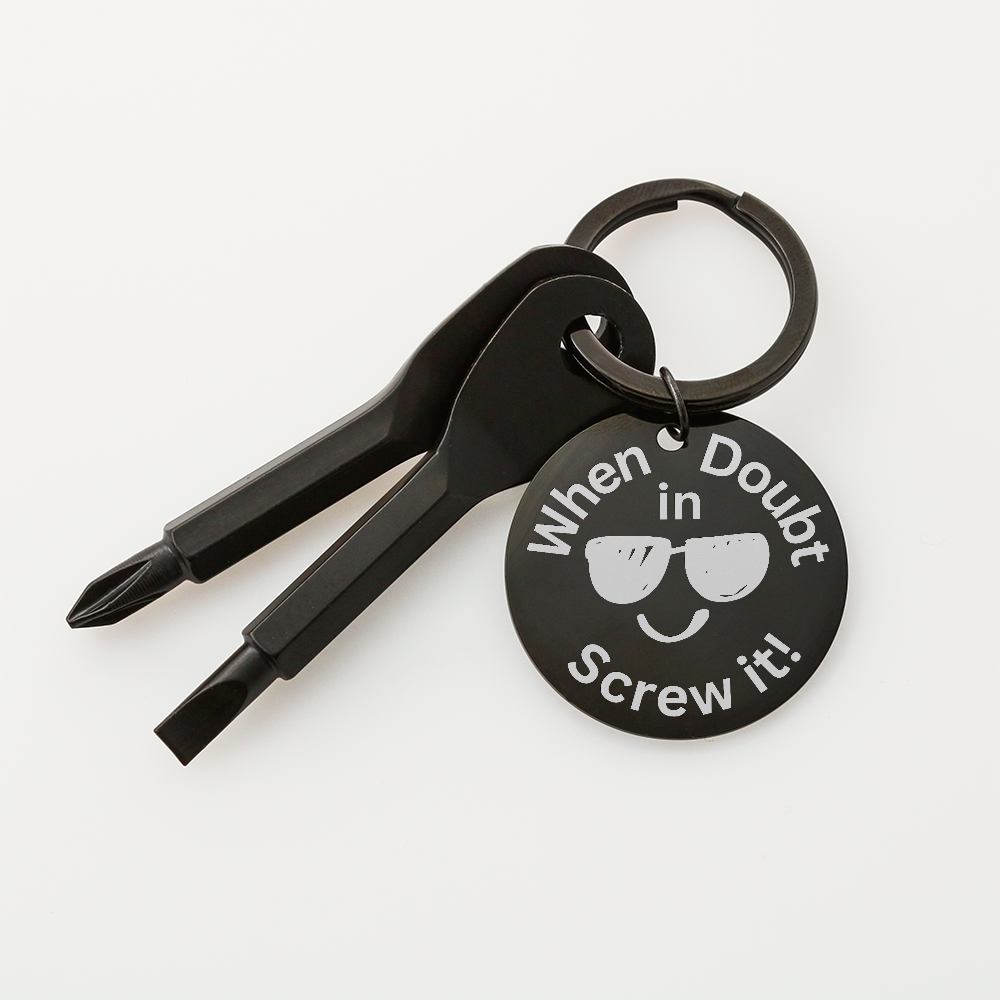 Engraved keychain screwdriver for your guy or gal with flathead and Philips. Message reads If in doubt, Screw it with Smile face sunglasses image. Add your own engraved message on the back. Colour Black or Silver.