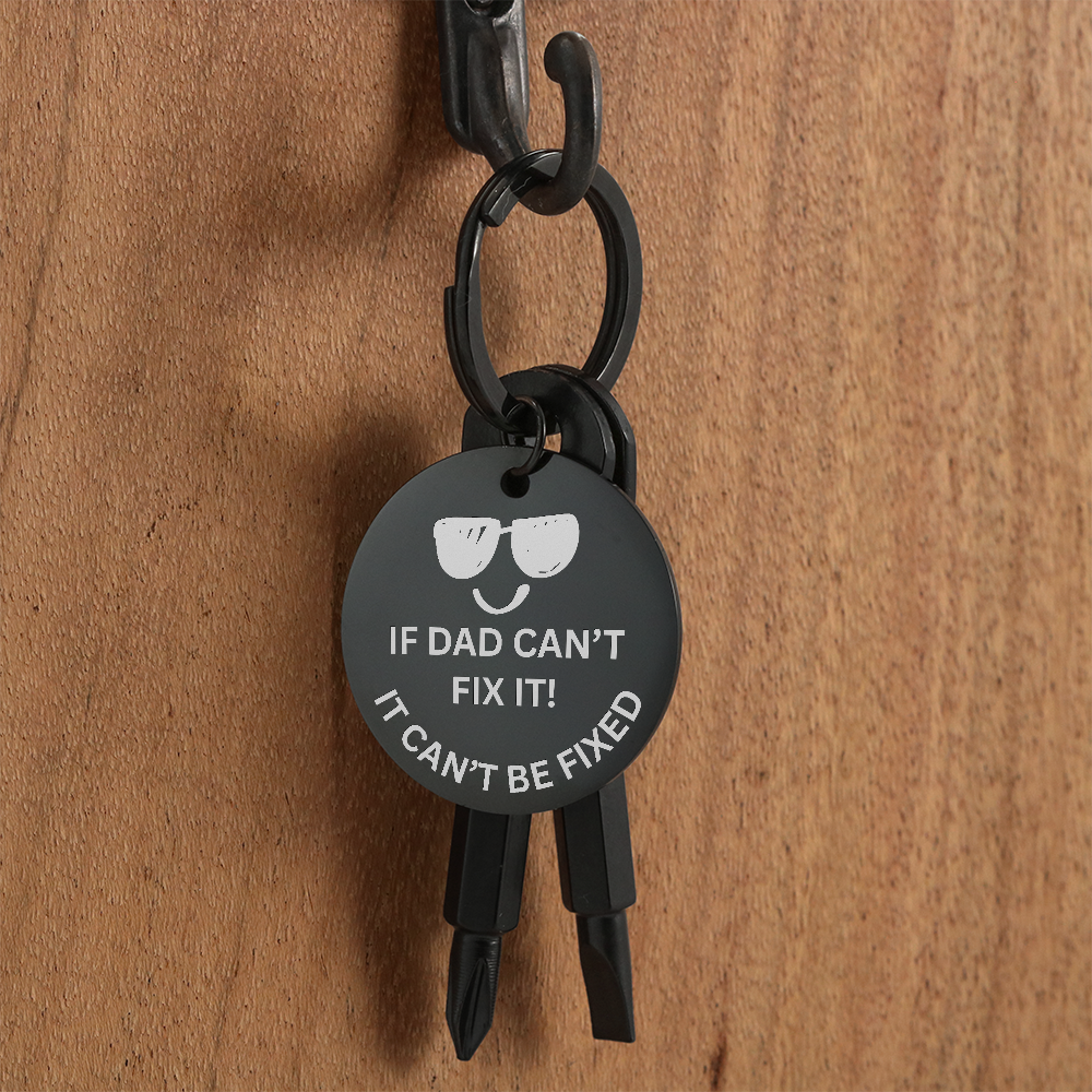 Engraved  keychain screwdriver for DAD with flathead and Philips. Message reads If DAD can't fix it, it can't be fixed. Add your own engraved message on the back. Colour Black or Silver.