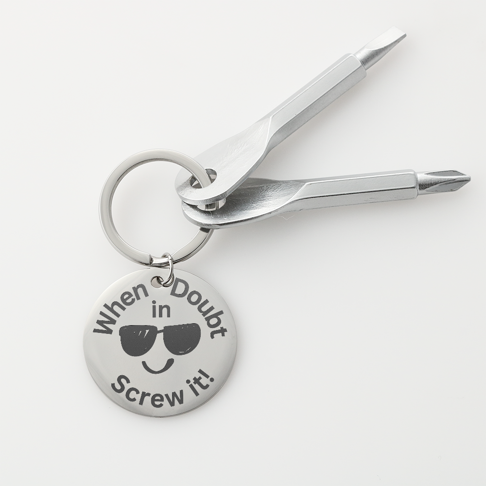 Engraved keychain screwdriver for your guy or gal with flathead and Philips. Message reads If in doubt, Screw it with Smile face sunglasses image. Add your own engraved message on the back. Colour Black or Silver.