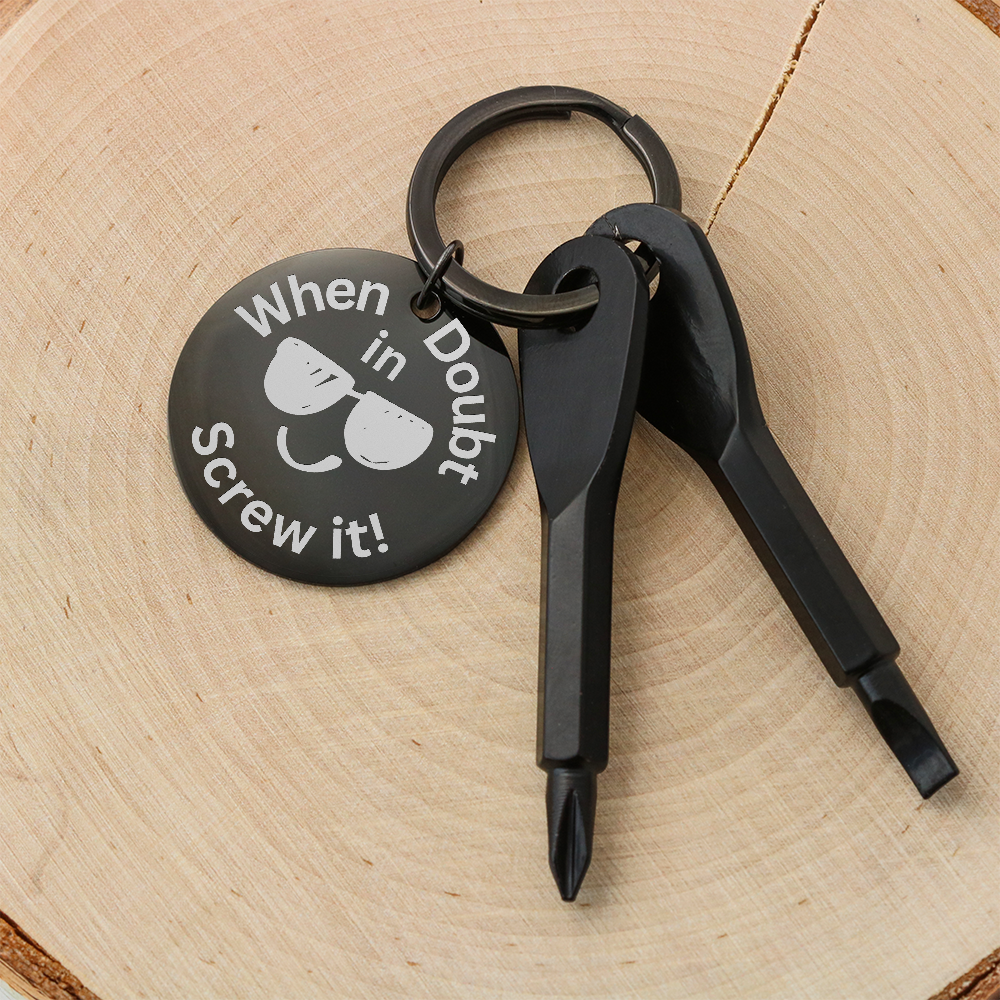 Engraved keychain screwdriver for your guy or gal with flathead and Philips. Message reads If in doubt, Screw it with Smile face sunglasses image. Add your own engraved message on the back. Colour Black or Silver.