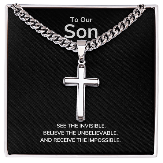 Engraved Son Stainless Steel Cross Necklace On Cuban Chain. Message card reads See the Invisible, 
Believe the Unbelievable, 
And receive the Impossible. Engrave your short message or date on the back. Chain 18 to 22 inches adjustable.
