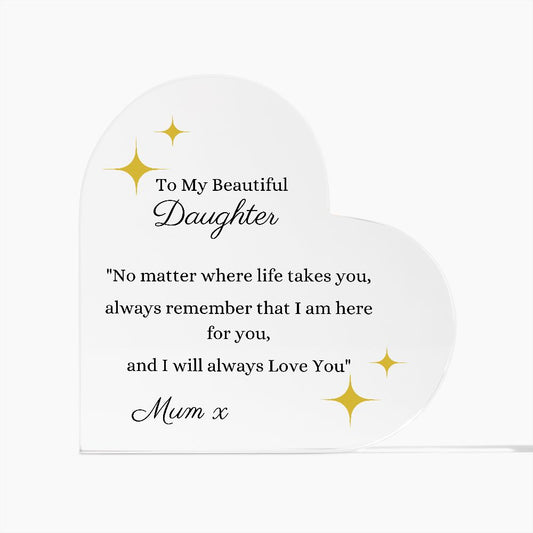 To My Beautiful Daughter Printed Heart Shaped Acrylic Plaque