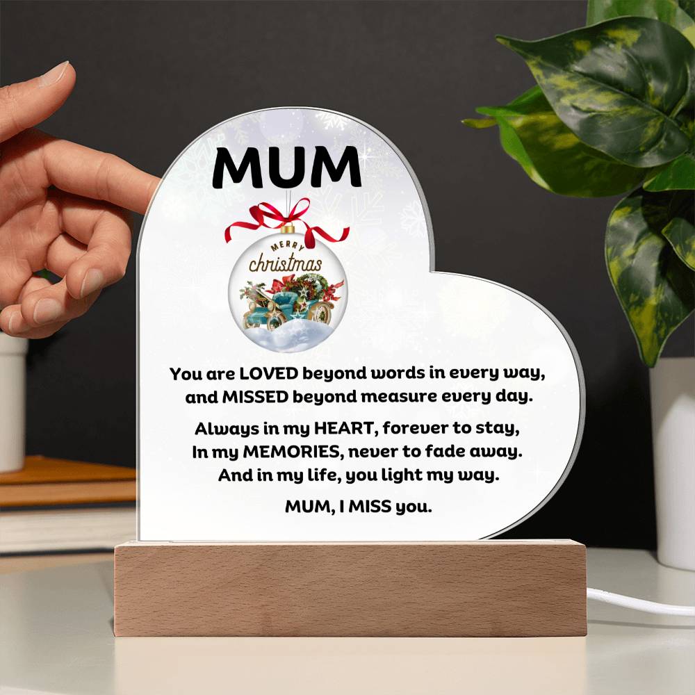 Mum Memorial heartfelt message for Christmas Printed Heart Acrylic Plaque With LED Lighting, I MISS YOU