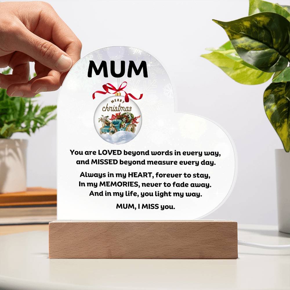 Mum Memorial heartfelt message for Christmas Printed Heart Acrylic Plaque With LED Lighting, I MISS YOU