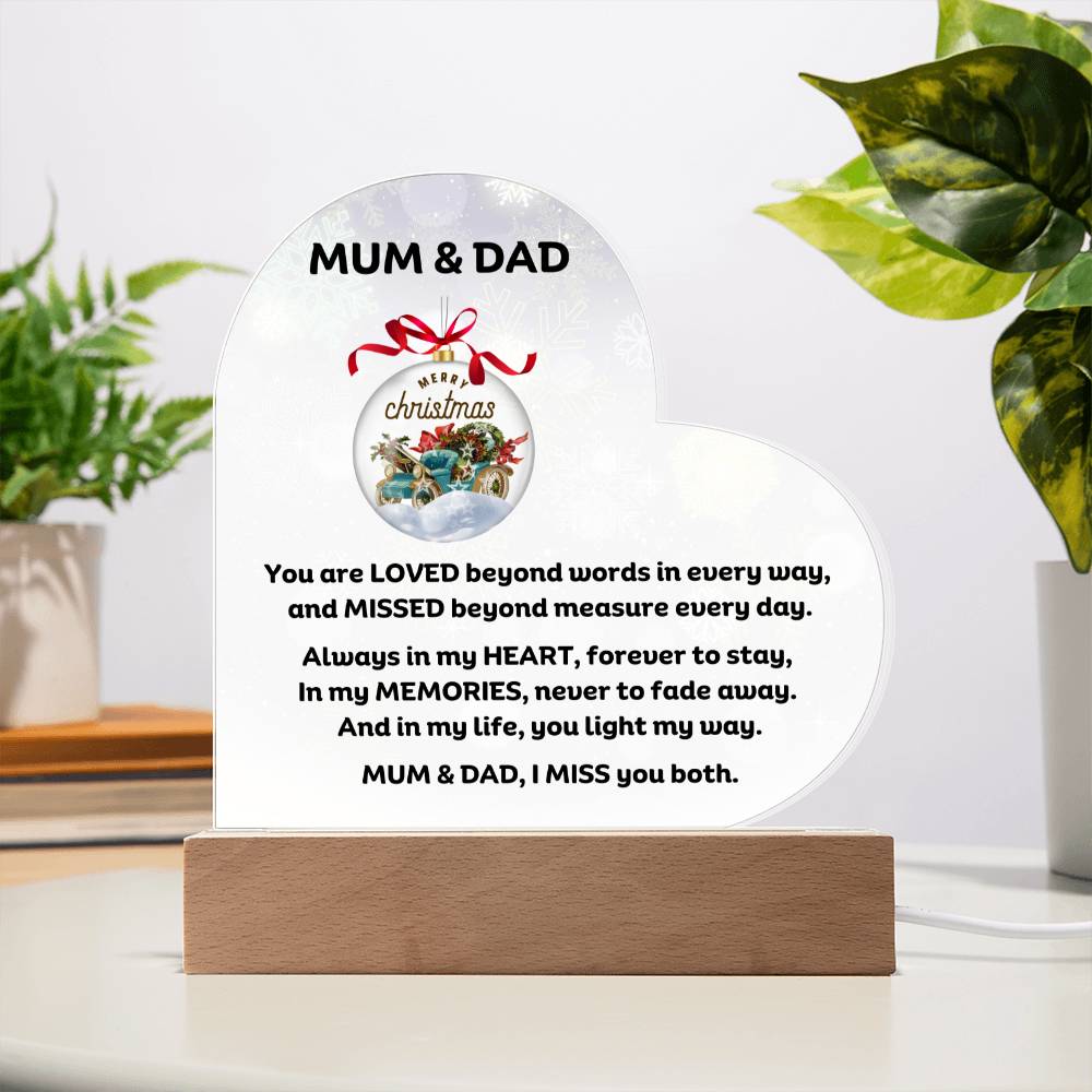 Mum & Dad Memorial heartfelt message for Christmas Printed Heart Acrylic Plaque With LED Lighting, I miss you both