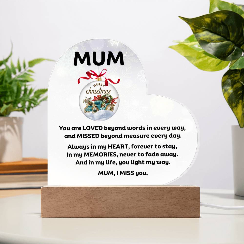 Mum Memorial heartfelt message for Christmas Printed Heart Acrylic Plaque With LED Lighting, I MISS YOU