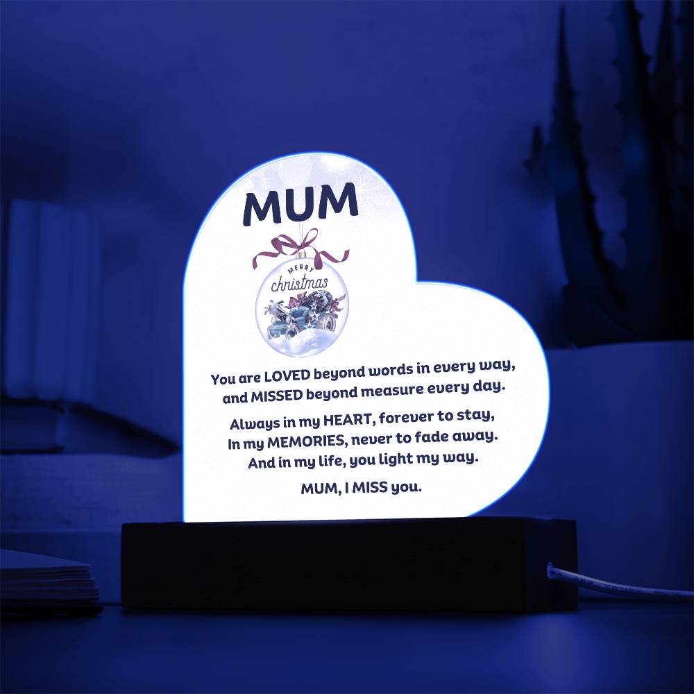 Mum Memorial heartfelt message for Christmas Printed Heart Acrylic Plaque With LED Lighting, I MISS YOU